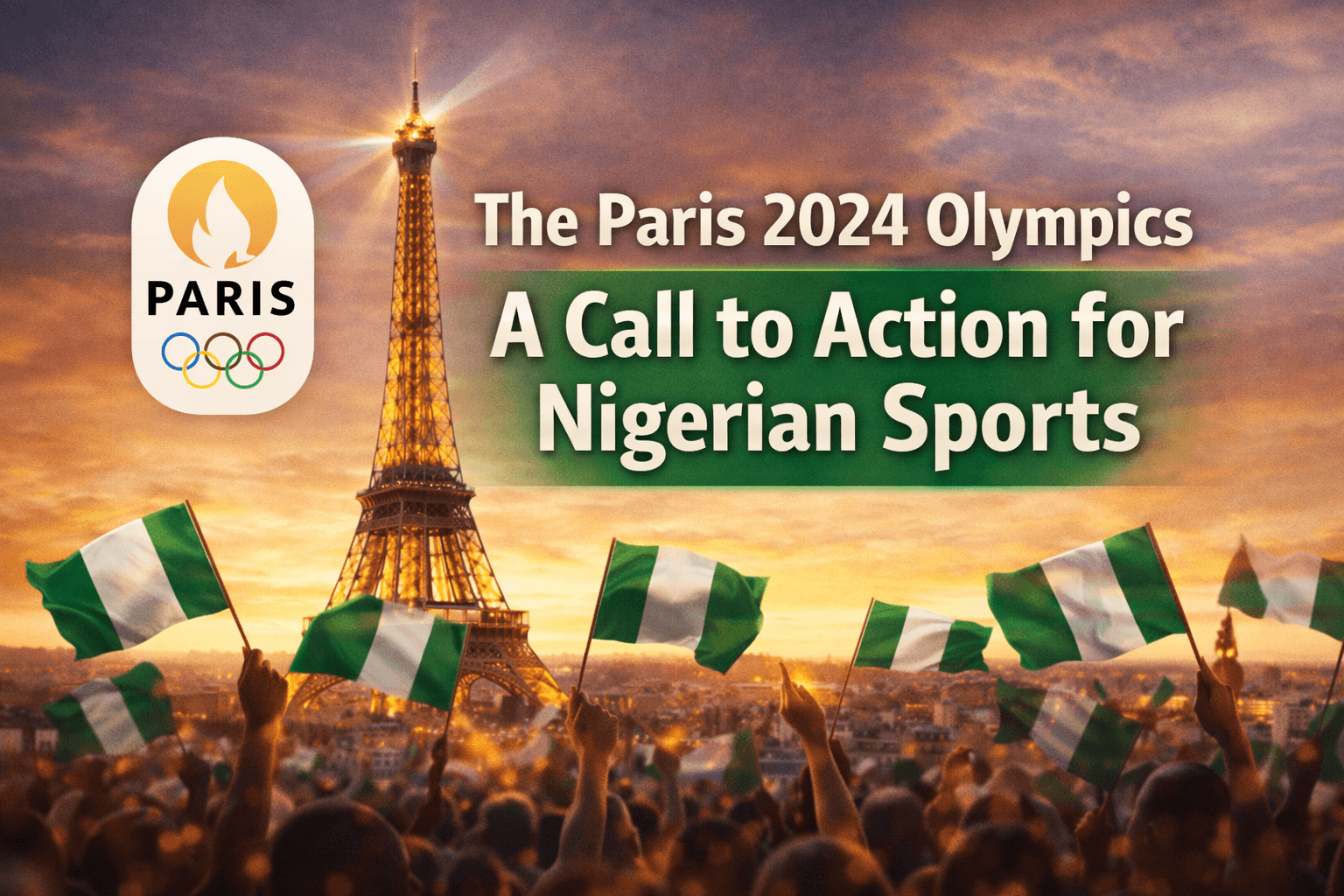 The Paris 2024 Olympics A Call to Action for Nigerian Sports