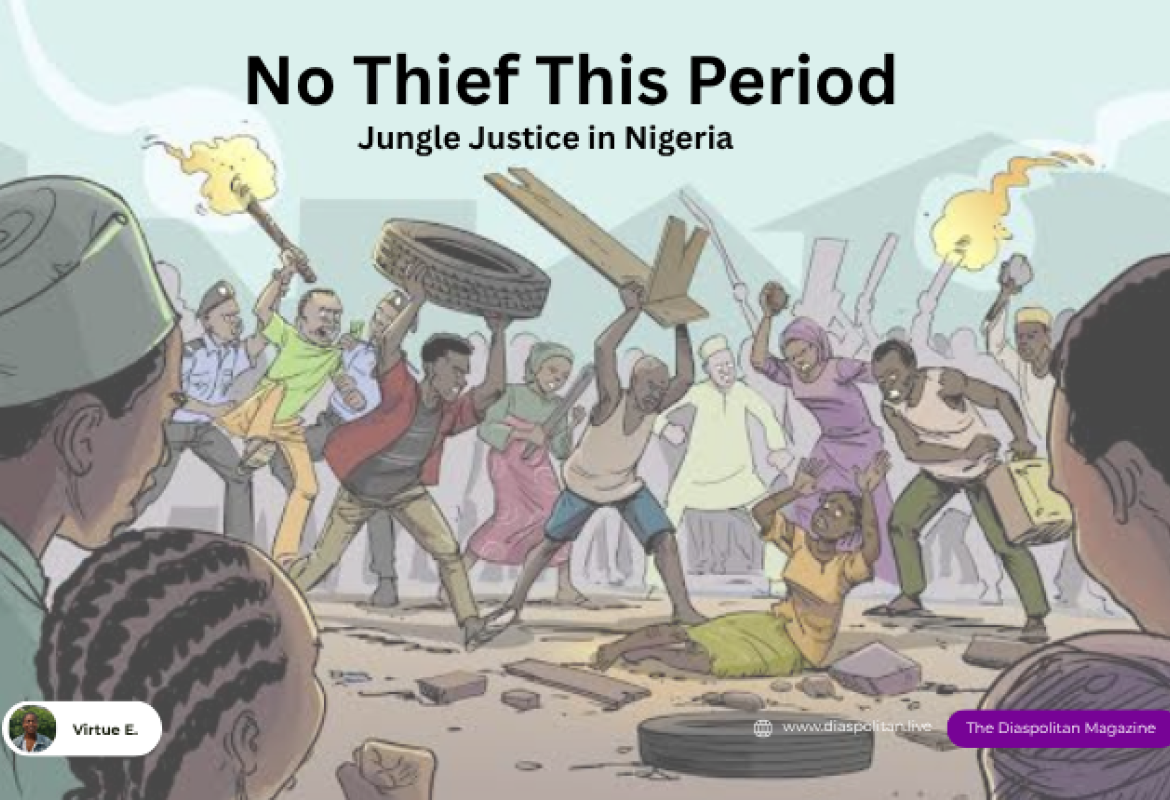 In Nigeria today, a scream of “Thief!” in a crowded market is often a death sentence. 